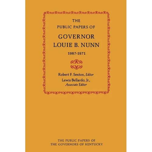 The Public Papers of Governor Louie B. Nunn: 1967-1971