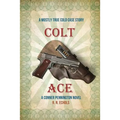 Colt Ace: A Mostly True Cold Case Story: A Conner Pennington Novel