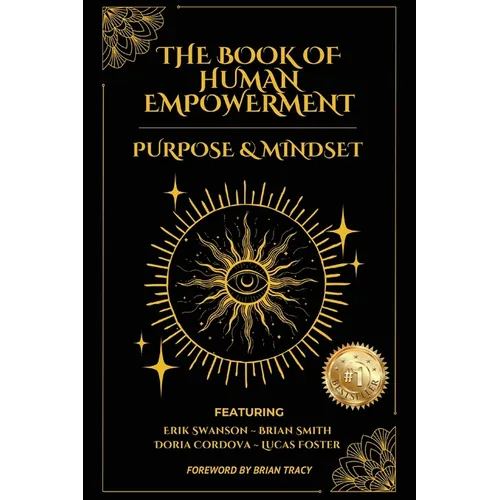 The Book of Human Empowerment: Purpose & Mindset