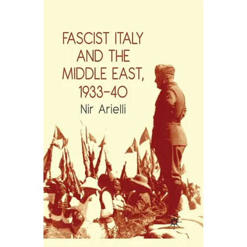 Fascist Italy and the Middle East, 1933-40