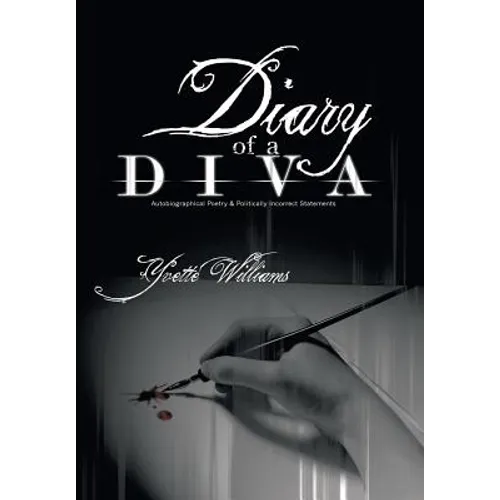 Diary of a Diva: Autobiographical Poetry and Politically Incorrect Statements