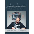 Just Jazzing: Thoughts from the Depth of My Soul