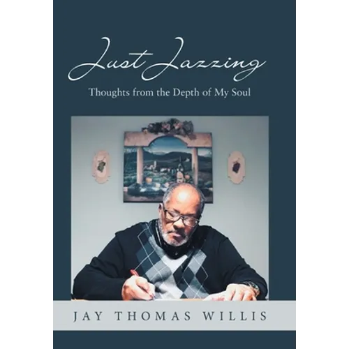 Just Jazzing: Thoughts from the Depth of My Soul