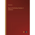 Report of the Bombay Chamber of Commerce