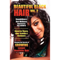 Beautiful Black Hair Volume #2: Discover The Secrets of GROWING Longer Healthier Hair