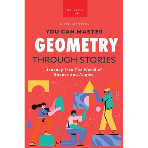 Geometry Through Stories: You Can Master Geometry