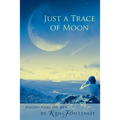 Just a Trace of Moon