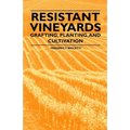 Resistant Vineyeards - Grafting, Planting, and Cultivation