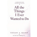 All the Things I Ever Wanted to Do: A Companion Essay Inspired by the Song