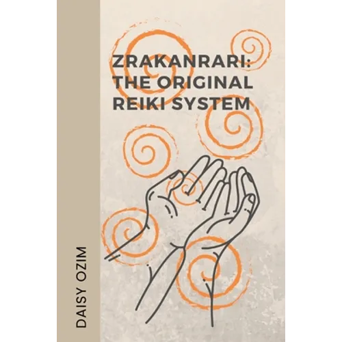 The Zrakanrari: The Original Reiki System
