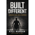 Built Different: Turning Pain Into Purpose