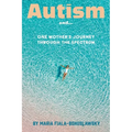 Autism and...: One Mother's Journey Through the Spectrum