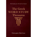 The Greek Word Study Thesaurus: With Vocabulary from the Greek New Testament