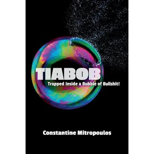 Tiabob: Trapped Inside a Bubble of Bullshit!