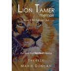 LION TAMER MEMOIR How It All Turned Out: Love That Healed Trauma - Paperback