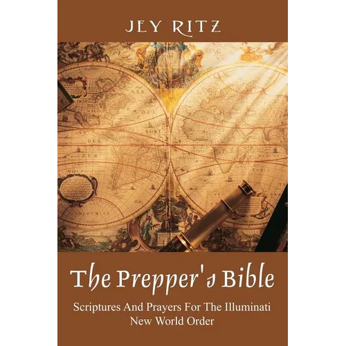 The Prepper's Bible: Scriptures and Prayers for the Illuminati New World Order - Paperback