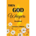 Then God Whispers