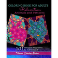 Coloring Book For Adults Animals and Patterns Relaxation: 101 Images Beginner to Advanced