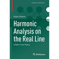 Harmonic Analysis on the Real Line: A Path in the Theory