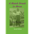A Match Struck in Akron