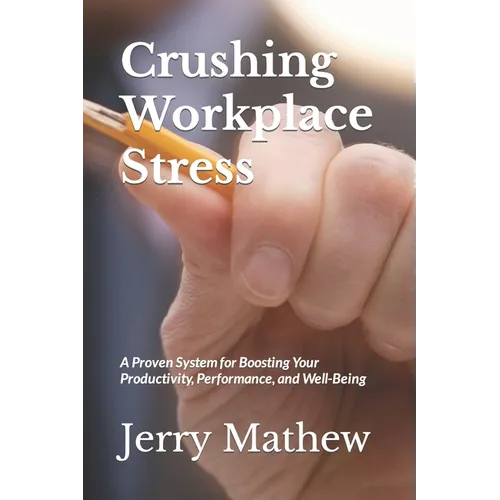 Crushing Workplace Stress