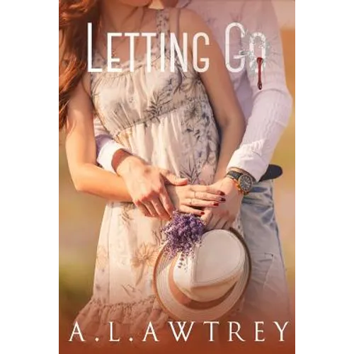 Letting Go: A Contemporary Romantic Thriller