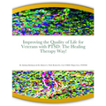 Improving the Quality of Life for Veterans with PTSD: The Healing Therapy Way!