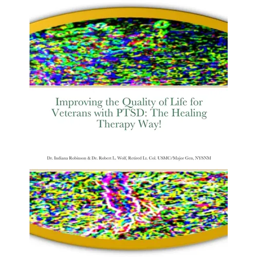 Improving the Quality of Life for Veterans with PTSD: The Healing Therapy Way!