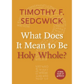 What Does It Mean to Be Holy Whole?