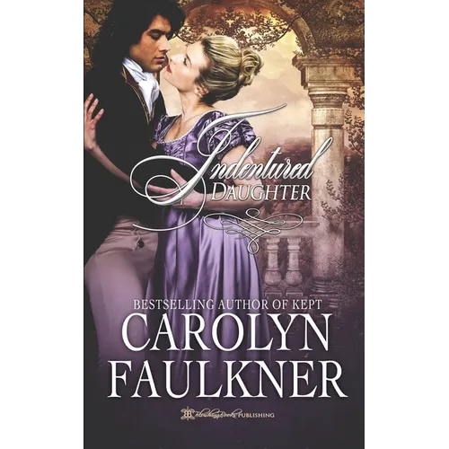 Indentured Daughter: A Steamy Historical Romance