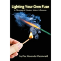 Lighting Your Own Fuse: A Glossary of Mission, Vision & Passion