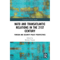 NATO and Transatlantic Relations in the 21st Century: Foreign and Security Policy Perspectives