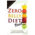 Zero Belly Diet Book: Discover How to Get a Flat Belly Fast, Simple Ways to Lose Weight and Live Healthy