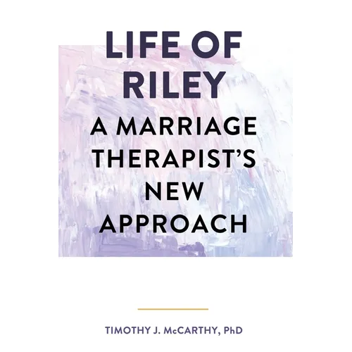Life of Riley: A Marriage Therapist's New Approach