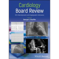 Cardiology Board Review: Ecg, Hemodynamic and Angiographic Unknowns