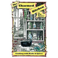 The Charmed Kitchen: Cooking with Herbs & Spices