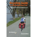 Bicycling Guide To The Mississippi River Trail: A Complete Route Guide Along The Mississippi River