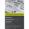 South Africa's Resistance Press: Alternative Voices in the Last Generation under Apartheid