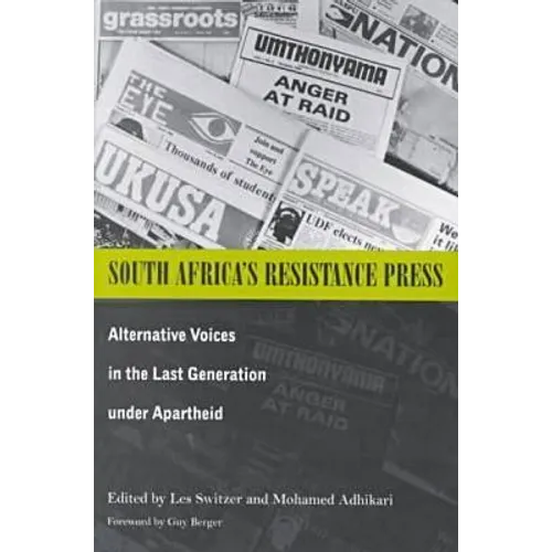 South Africa's Resistance Press: Alternative Voices in the Last Generation under Apartheid