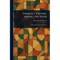 Friendly Visiting Among the Poor