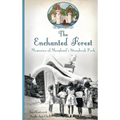 The Enchanted Forest: Memories of Maryland's Storybook Park