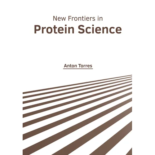 New Frontiers in Protein Science