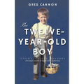 The Twelve-Year-Old Boy: VISION, VALUES, VICTORY Personal Growth & Successful Leadership