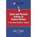 Sport and Physical Activity in Human History: A "Persistent Problems" Analysis