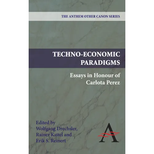Techno-Economic Paradigms: Essays in Honour of Carlota Perez