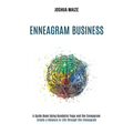 Enneagram Business: Create a Balance in Life Through the Enneagram (A Guide Book Using Kundalini Yoga and the Enneagram)
