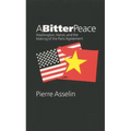 A Bitter Peace: Washington, Hanoi, and the Making of the Paris Agreement