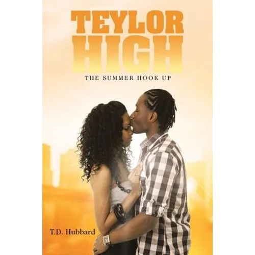 Teylor High: The Summer Hook Up