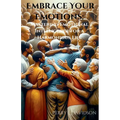 Embrace Your Emotions: Mastering Emotional Intelligence for a Harmonious Life
