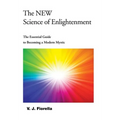 The New Science of Enlightenment: The Essential Guide to Becoming a Modern Mystic